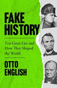 Enlarge image Cover: Fake History - Welbeck