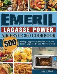 Abbildung von: Emeril Lagasse Power Air Fryer 360 Cookbook - Julie J. Wolf