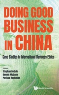 Cover: Doing Good Business In China: Case Studies In International Business Ethics - World Scientific Publishing Co Pte Ltd