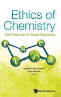 Cover: Ethics Of Chemistry: From Poison Gas To Climate Engineering - World Scientific Publishing Co Pte Ltd