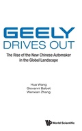 Cover: Geely Drives Out: The Rise Of The New Chinese Automaker In The Global Landscape - World Scientific Publishing Co Pte Ltd