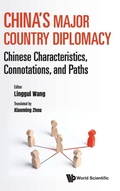 Cover: China's Major Country Diplomacy: Chinese Characteristics, Connotations, And Paths - World Scientific Publishing Co Pte Ltd