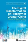 Cover: Digital Transformation Of Property In Greater China, The: Finance, 5g, Ai, And Blockchain - World Scientific Publishing Co Pte Ltd