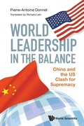 Cover: World Leadership In The Balance: China And The Us Clash For Supremacy - World Scientific Publishing Co Pte Ltd