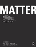 Cover: Matter: Material Processes in Architectural Production - Routledge