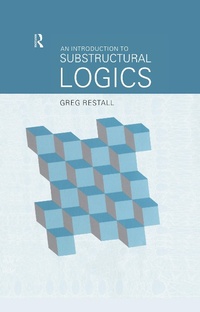 Enlarge image Cover: An Introduction to Substructural Logics - Routledge