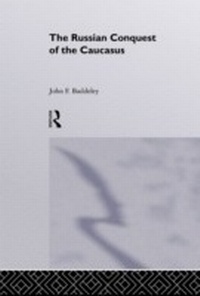 Enlarge image Cover: The Russian Conquest of the Caucasus - Routledge
