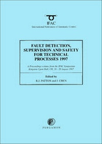 Enlarge image Cover: Fault Detection, Supervision and Safety for Technical Processes 1997, (3-Volume Set) - Pergamon