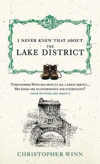 Abbildung von: I Never Knew That About the Lake District - Ebury Press