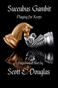 Cover: Succubus Gambit (Playing for Keeps) - Scott E. Douglas