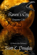 Cover: Raven's Cry (Darklands: The Raven's Calling, #4) - Scott E. Douglas