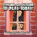 Cover: Can We Go Outside to Play Today - Bk Royston Publishing