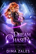 Cover: Dream Chaser (Bailey Spade Series, #3) - Bailey Spade Series