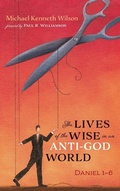 Cover: The Lives of the Wise in an Anti-God World - Wipf & Stock Publishers
