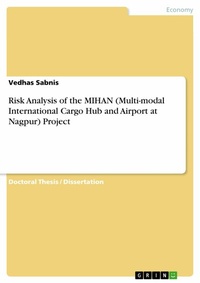 Abbildung von: Risk Analysis of the MIHAN (Multi-modal International Cargo Hub and Airport at Nagpur) Project - GRIN Verlag