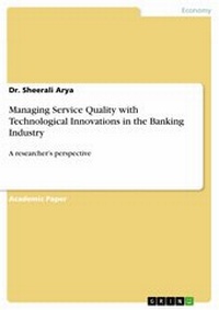 Abbildung von: Managing Service Quality with Technological Innovations in the Banking Industry - GRIN Verlag