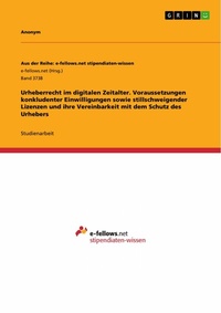 Abbildung von: Urheberrecht im digitalen Zeitalter. Voraussetzungen konkludenter Einwilligungen sowie stillschweigender Lizenzen und ihre Vereinbarkeit mit dem Schutz des Urhebers - GRIN Verlag