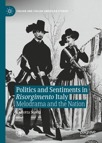 Enlarge image Cover: Politics and Sentiments in Risorgimento Italy - Palgrave Macmillan