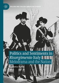 Enlarge image Cover: Politics and Sentiments in Risorgimento Italy - Palgrave Macmillan