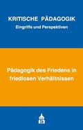 Cover: P&auml;dagogik des Friedens in friedlosen Verh&auml;ltnissen - Schneider bei wbv