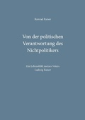 Cover: Von der politischen Verantwortung des Nichtpolitikers - Books on Demand