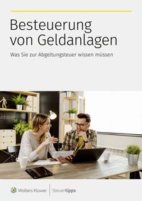 Abbildung von: Besteuerung von Geldanlagen - Wolters Kluwer Steuertipps GmbH