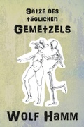Cover: S&auml;tze des t&auml;glichen Gemetzels - P&auml;nk Verlag