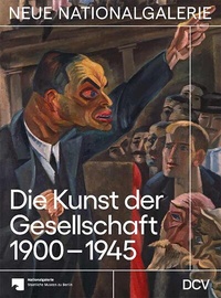 Abbildung von: Die Kunst der Gesellschaft 1900-1945 - Dr. Cantz'sche Verlagsgesellschaft mbH & Co. KG