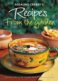 Cover: Rosalind Creasy's Recipes from the Garden - Tuttle Publishing