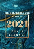 Cover: The breakthrough planner - 2021 Goals planner - Eagles Production
