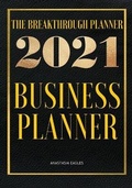 Cover: The Breakthrough Planner - 2021 Business Planner - Eagles Production