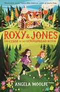 Cover: Roxy & Jones: The Curse of the Gingerbread Witch - Walker Books Ltd