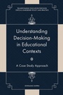 Cover: Understanding Decision-Making in Educational Contexts - Emerald Publishing Limited