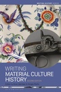Cover: Writing Material Culture History - Bloomsbury Academic