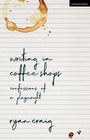 Cover: Writing in Coffee Shops - Methuen Drama