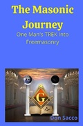 Cover: The Masonic Journey-One Man's Trek Into Freemasonry - Masonic