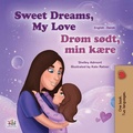 Cover: Sweet Dreams, My Love! Dr&oslash;m s&oslash;dt, min k&aelig;re! (English Danish Bilingual Collection) - English Danish Bilingual Collection