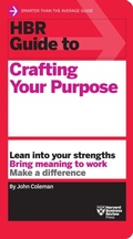 Cover: HBR Guide to Crafting Your Purpose - Harvard Business Review Press
