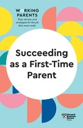 Cover: Succeeding as a First-Time Parent (HBR Working Parents Series) - Harvard Business Review Press