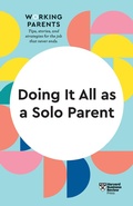 Cover: Doing It All as a Solo Parent (HBR Working Parents Series) - Harvard Business Review Press
