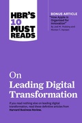 Cover: HBR's 10 Must Reads on Leading Digital Transformation (with bonus article "How Apple Is Organized for Innovation" by Joel M. Podolny and Morten T. Hansen) - Harvard Business Review Press