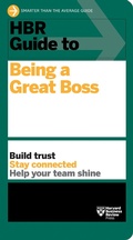 Cover: HBR Guide to Being a Great Boss - Harvard Business Review Press