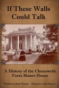 Cover: If These Walls Could Talk: A History of the Chenoweth Farm Manor House - Chenoweth Press