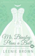 Cover: Mr. Bingley Plans a Ball - Leenie B Books