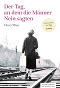 Cover: Der Tag, an dem die M&auml;nner Nein sagten - O'Dea, Clare