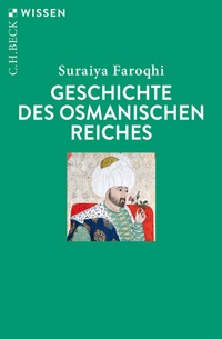 Abbildung von: Geschichte des Osmanischen Reiches - C.H.BECK
