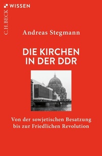 Abbildung von: Die Kirchen in der DDR - C.H.BECK