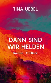 Abbildung von: Dann sind wir Helden - C.H.BECK