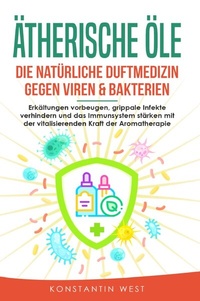 Abbildung von: Ätherische Öle - Die natürliche Duftmedizin gegen Viren & Bakterien - epubli