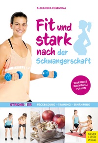 Abbildung von: Fit und stark nach der Schwangerschaft - Meyer & Meyer